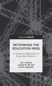 Rethinking the Education Mess: A Systems Approach to Education Reform (repost)