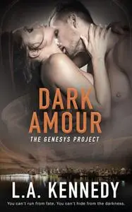 «Dark Amour» by L.A. Kennedy