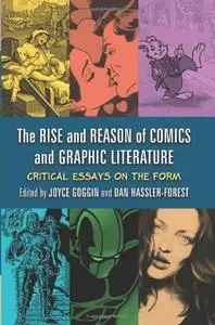 The Rise and Reason of Comics and Graphic Literature: Critical Essays on the Form