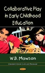 Collaborative Play in Early Childhood Education (Children's Issues, Laws and Programs)