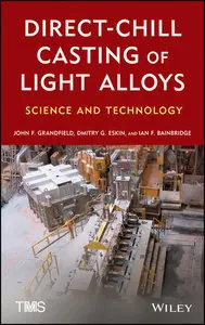Direct-Chill Casting of Light Alloys: Science and Technology