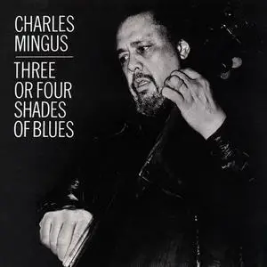 Charles Mingus - Three or Four Shades of Blues (1977)