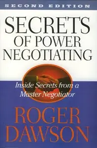 Secrets of Power Negotiating by Roger Dawson
