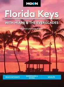 Moon Florida Keys: With Miami & the Everglades (Moon Travel Guide), 5th Edition