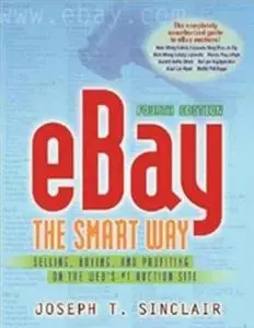 Ebay The Smart Way: Selling, Buying, And Profiting On The Web's # 1 Auction Site