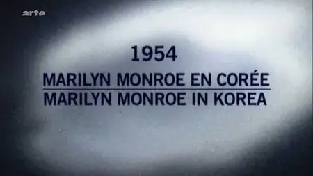 (Arte) Mystères D'archives - 1954, Marilyn Monroe en Corée (2009)