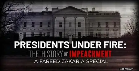 CNN - Presidents under Fire: The History of Impeachment (2018)