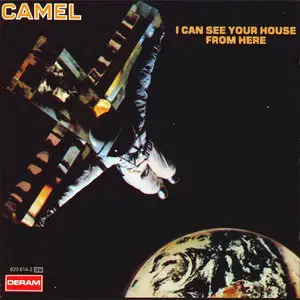 Camel - I Can See Your House From Here (1979) [Deram 820 614-2] Re-up