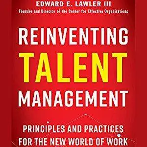 Reinventing Talent Management: Principles and Practices for the New World of Work [Audiobook]