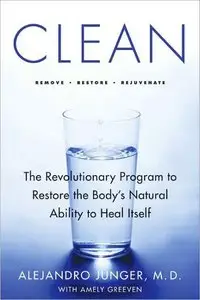 Clean: The Revolutionary Program to Restore the Body's Natural Ability to Heal Itself