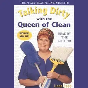 «Talking Dirty with the Queen of Clean» by Linda Cobb