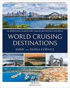 World Cruising Destinations: An Inspirational Guide to All Sailing Destinations, 3rd Edition
