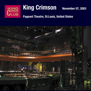 King Crimson - 2003-11-07 Pageant Theatre, St. Louis, Missouri (2020)