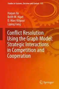 Conflict Resolution Using the Graph Model: Strategic Interactions in Competition and Cooperation (Repost)