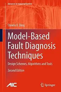 Model-Based Fault Diagnosis Techniques: Design Schemes, Algorithms and Tools