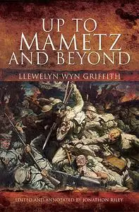 «Up to Mametz and Beyond» by Llewelyn Wyn Griffith
