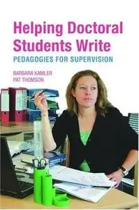Helping Doctoral Students Write, Pedagogies For Supervision 