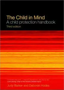 Barker, Hodes - The Child in Mind: A Child Protection Handbook