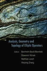 Analysis, Geometry And Topology of Elliptic Operators (repost)