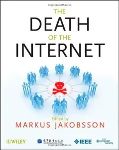 The Death of the Internet: How it May Happen and How it Can be Stopped (repost)