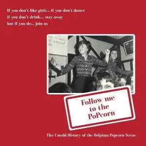 VA - Follow Me to the Popcorn: The Untold History of the Belgium Popcorn Scene (2016)