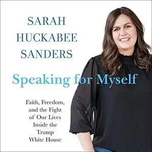 Speaking for Myself: Faith, Freedom, and the Fight of Our Lives Inside the Trump White House [Audiobook]