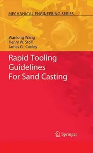 Rapid Tooling Guidelines For Sand Casting (Mechanical Engineering Series)