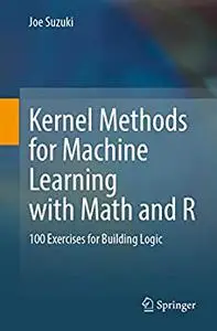 Kernel Methods for Machine Learning with Math and R