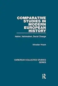 Comparative Studies in Modern European History: Nation, Nationalism, Social Change