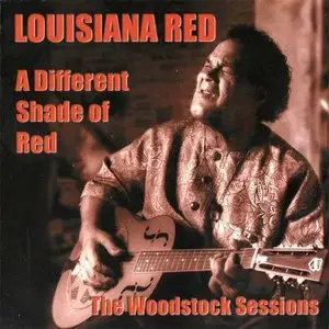 Louisiana Red - A Different Shade of Red: The Woodstock Sessions (2002)