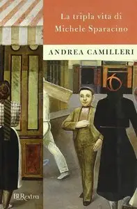 Camilleri Andrea - La tripla vita di Michele Sparacino