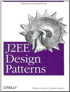 J2EE Design Patterns  by  William Crawford, Jonathan Kaplan