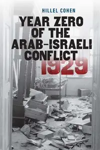 Year Zero of the Arab-Israeli Conflict 1929 (Schusterman Series in Israel Studies)