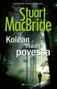 «Kolean maan povessa» by Stuart MacBride