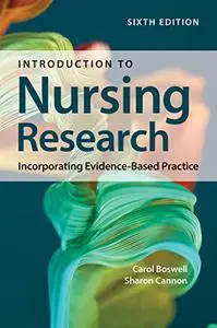 Introduction to Nursing Research: Incorporating Evidence-Based Practice, 6th Edition