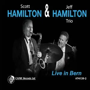 Scott Hamilton & Jeff Hamilton Trio - Hamilton & Hamilton: Live In Bern (2015)