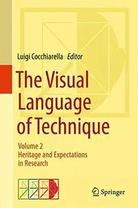 The Visual Language of Technique: Volume 2 - Heritage and Expectations in Research