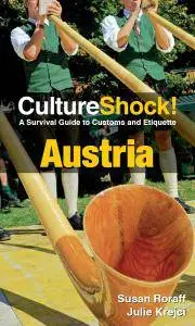 Julie Krejci, Susan Roraff - Culture Shock! Austria: A Survival Guide to Customs and Etiquette [Repost]