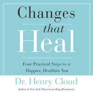 «Changes That Heal» by Henry Cloud