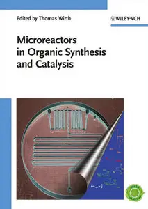 Microreactors in Organic Synthesis and Catalysis by Thomas Wirth [Repost]