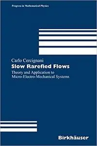 Slow Rarefied Flows: Theory and Application to Micro-Electro-Mechanical Systems (Repost)