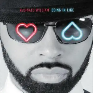 Reginald William - Being In Like (2016)
