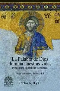 «La Palabra de Dios ilumina nuestras vidas» by Jorge Humberto Peláez Piedrahita S.J.