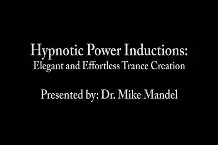 Hypnotic Power Inductions - Elegant and Effortless Trance Creation