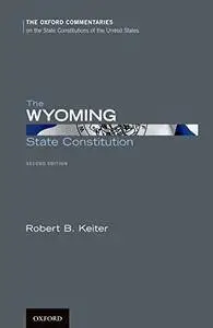 The Wyoming State Constitution, 2nd Edition