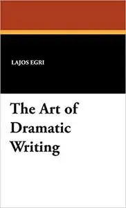 The Art of Dramatic Writing