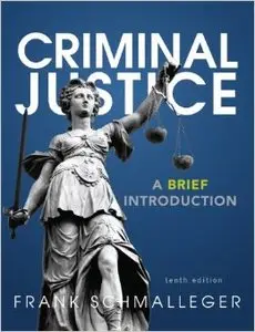 Criminal Justice: A Brief Introduction, 10 edition