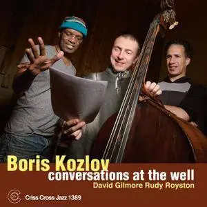 Boris Kozlov - Conversations At The Well (2016)
