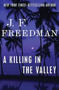«A Killing in the Valley» by J.F. Freedman
