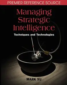 Managing Strategic Intelligence: Techniques and Technologies (repost)